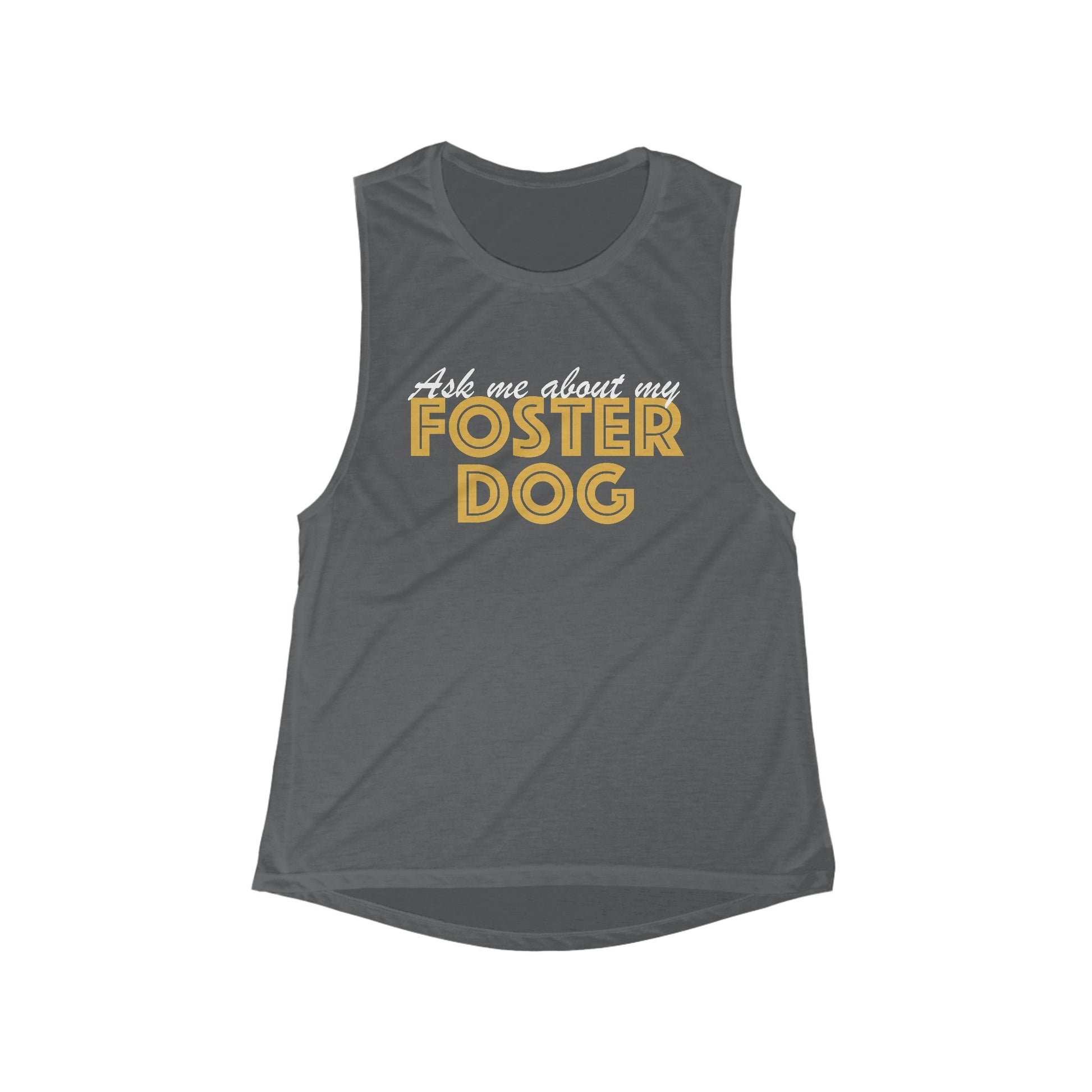 Ask Me About My Foster Dog | Classic | Women's Flowy Scoop Muscle Tank - Detezi Designs-86882713733334824934