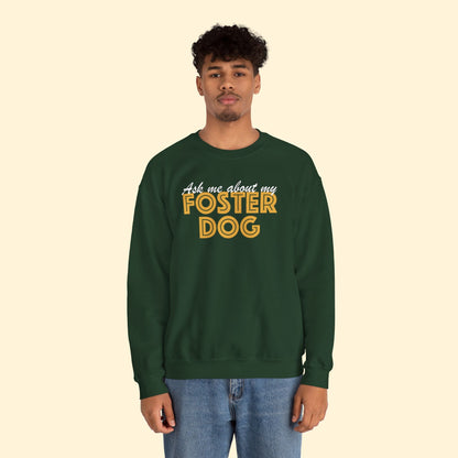 Ask Me About My Foster Dog | Crewneck Sweatshirt - Detezi Designs - 15744323511871049134