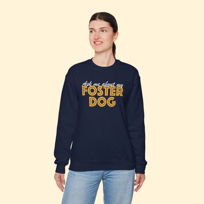 Ask Me About My Foster Dog | Crewneck Sweatshirt - Detezi Designs - 15744323511871049134