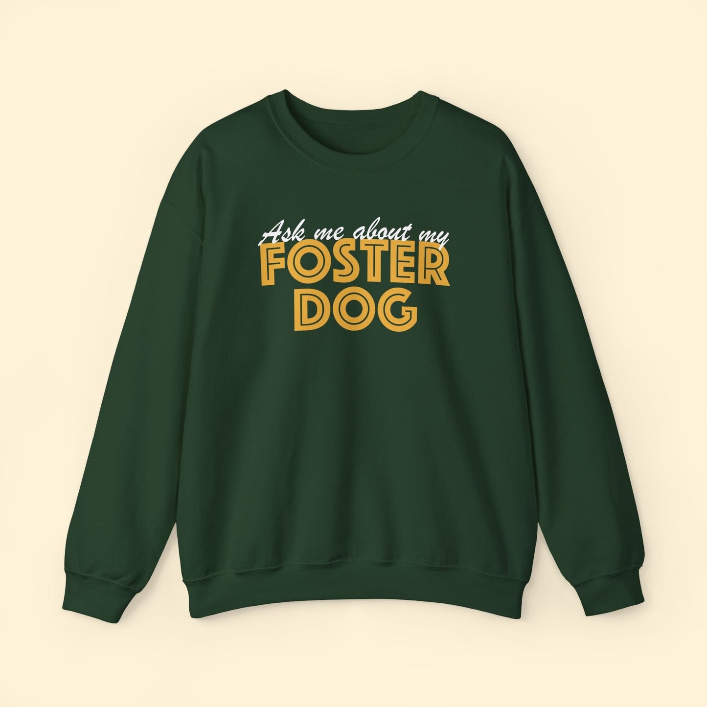 Ask Me About My Foster Dog | Crewneck Sweatshirt - Detezi Designs - 25401685454042284589