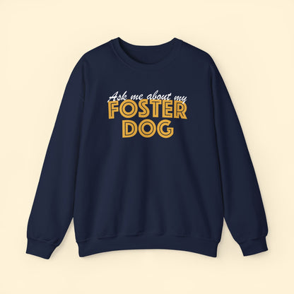Ask Me About My Foster Dog | Crewneck Sweatshirt - Detezi Designs - 26457281042677794946