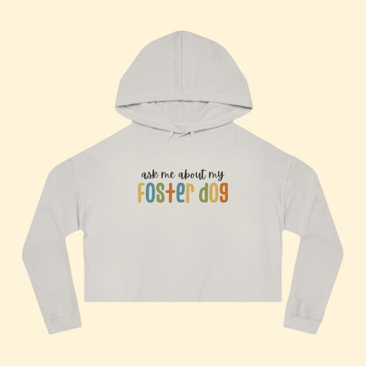 Ask Me About My Foster Dog | Retro Colors | Cropped Hooded Sweatshirt - Detezi Designs - 20466355451437448038