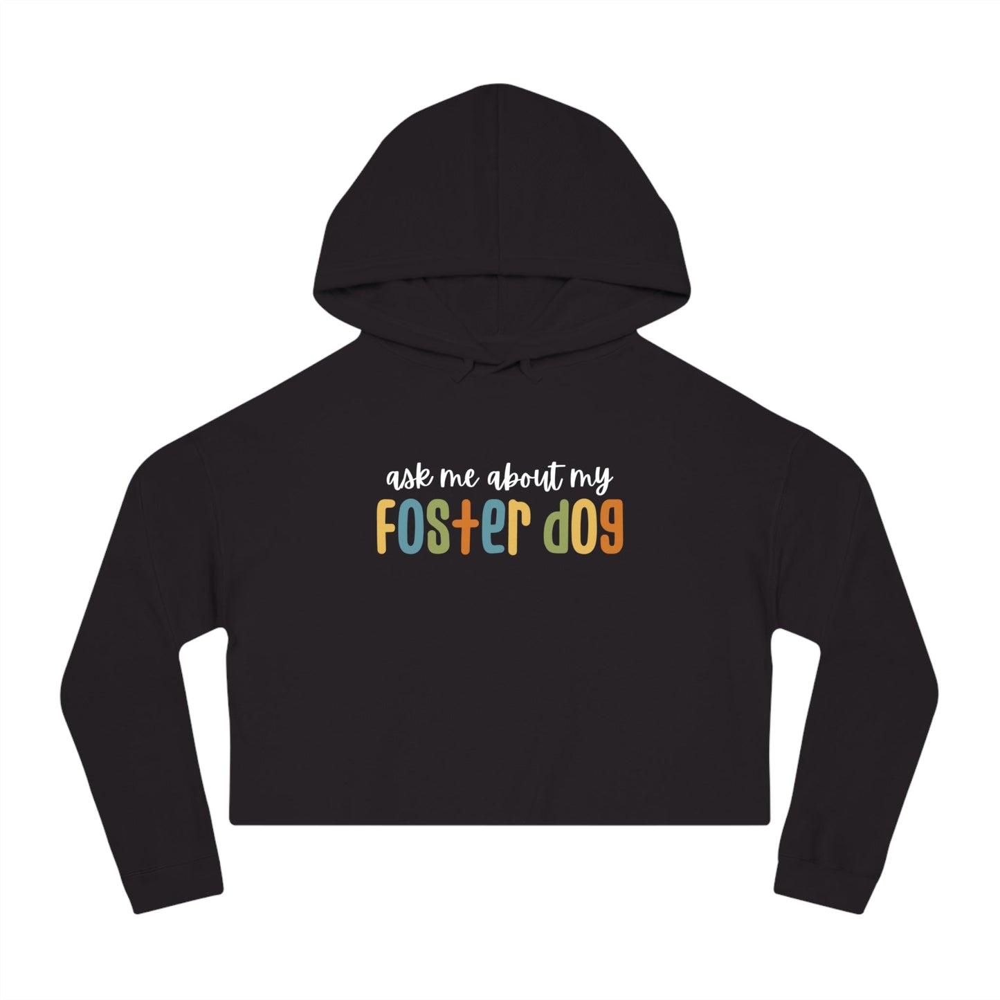 Ask Me About My Foster Dog | Retro Colors | Cropped Hooded Sweatshirt - Detezi Designs - 20466355451437448038