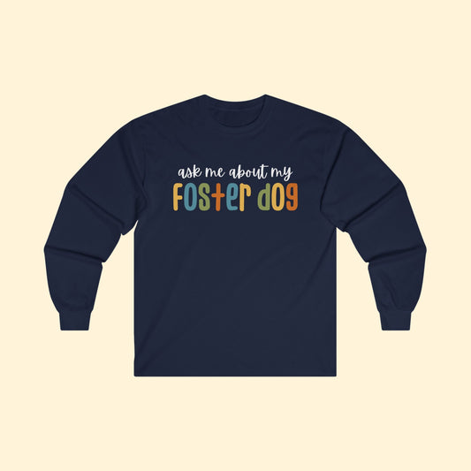 Ask Me About My Foster Dog - Retro Colors | Long Sleeve Tee - Detezi Designs - 86685451184393637995