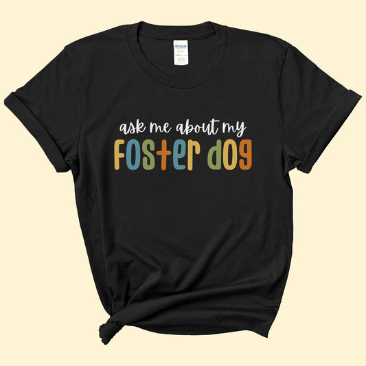 Ask Me About My Foster Dog - Retro Colors | Text Tees - Detezi Designs-36185135400317994780