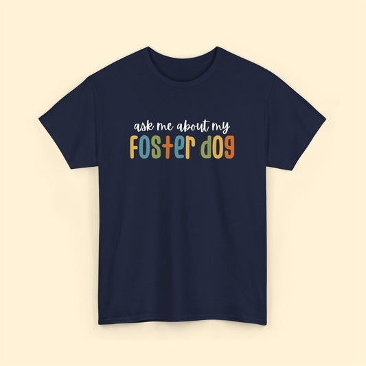 Ask Me About My Foster Dog - Retro Colors | Unisex Tee - Detezi Designs - 49667656321651942493