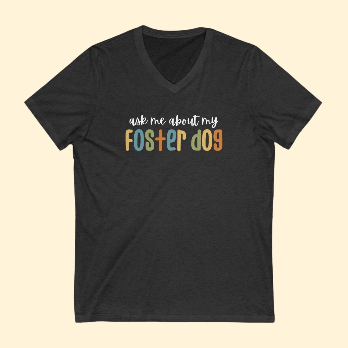 Ask Me About My Foster Dog - Retro Colors | Unisex V - Neck Tee - Detezi Designs - 30961614327111666977