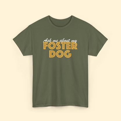 Ask Me About My Foster Dog | Text Tees - Detezi Designs - 14767540634207546700