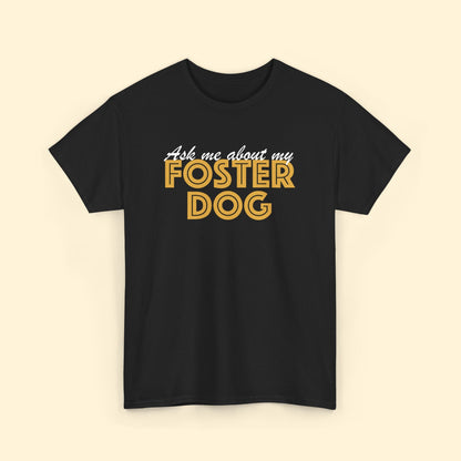 Ask Me About My Foster Dog | Text Tees - Detezi Designs - 32944823032666669639