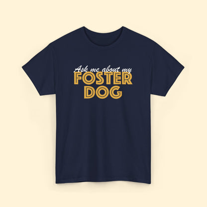 Ask Me About My Foster Dog | Text Tees - Detezi Designs - 55508313264543322217