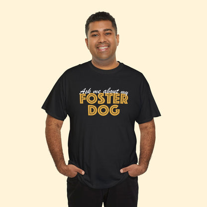 Ask Me About My Foster Dog | Text Tees - Detezi Designs - 63932642090177264187