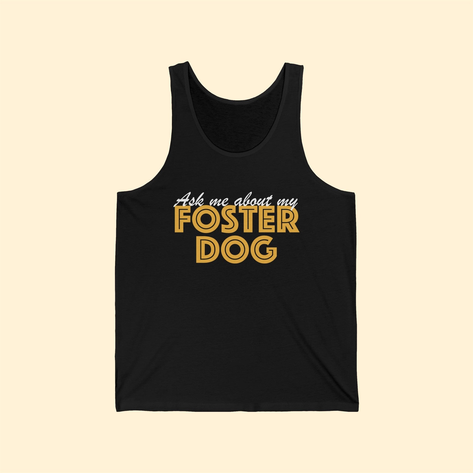 Ask Me About My Foster Dog | Unisex Tank - Detezi Designs-35519599797366810549