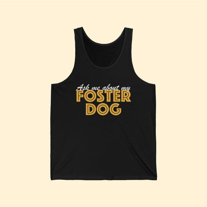 Ask Me About My Foster Dog | Unisex Tank - Detezi Designs-35519599797366810549