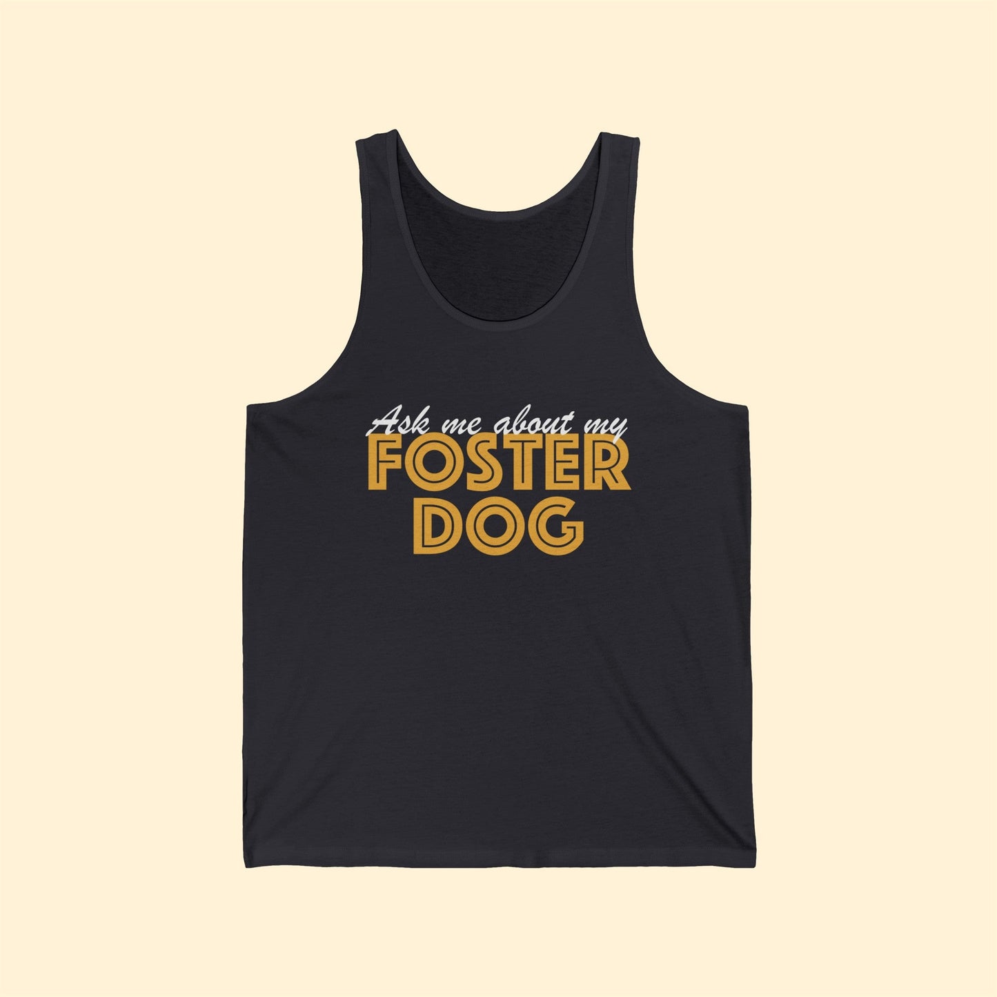 Ask Me About My Foster Dog | Unisex Tank - Detezi Designs-63906114083378407191