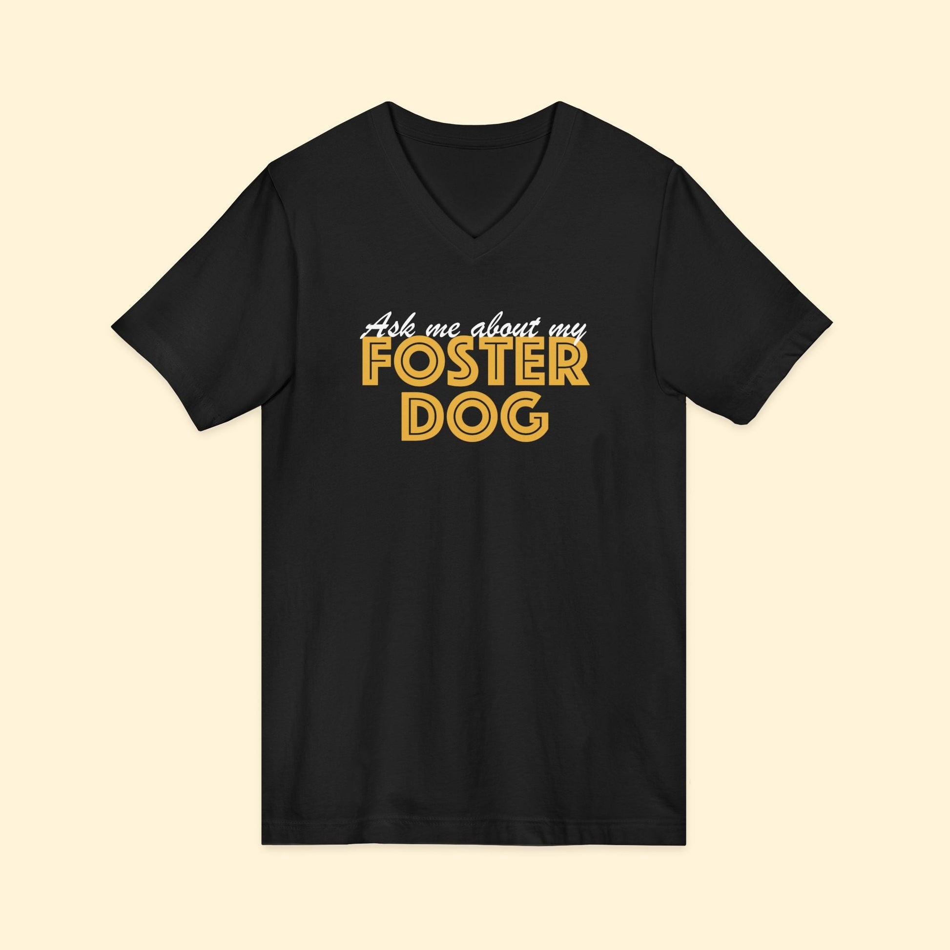 Ask Me About My Foster Dog | Unisex V - Neck Tee - Detezi Designs - 18355752278882705983