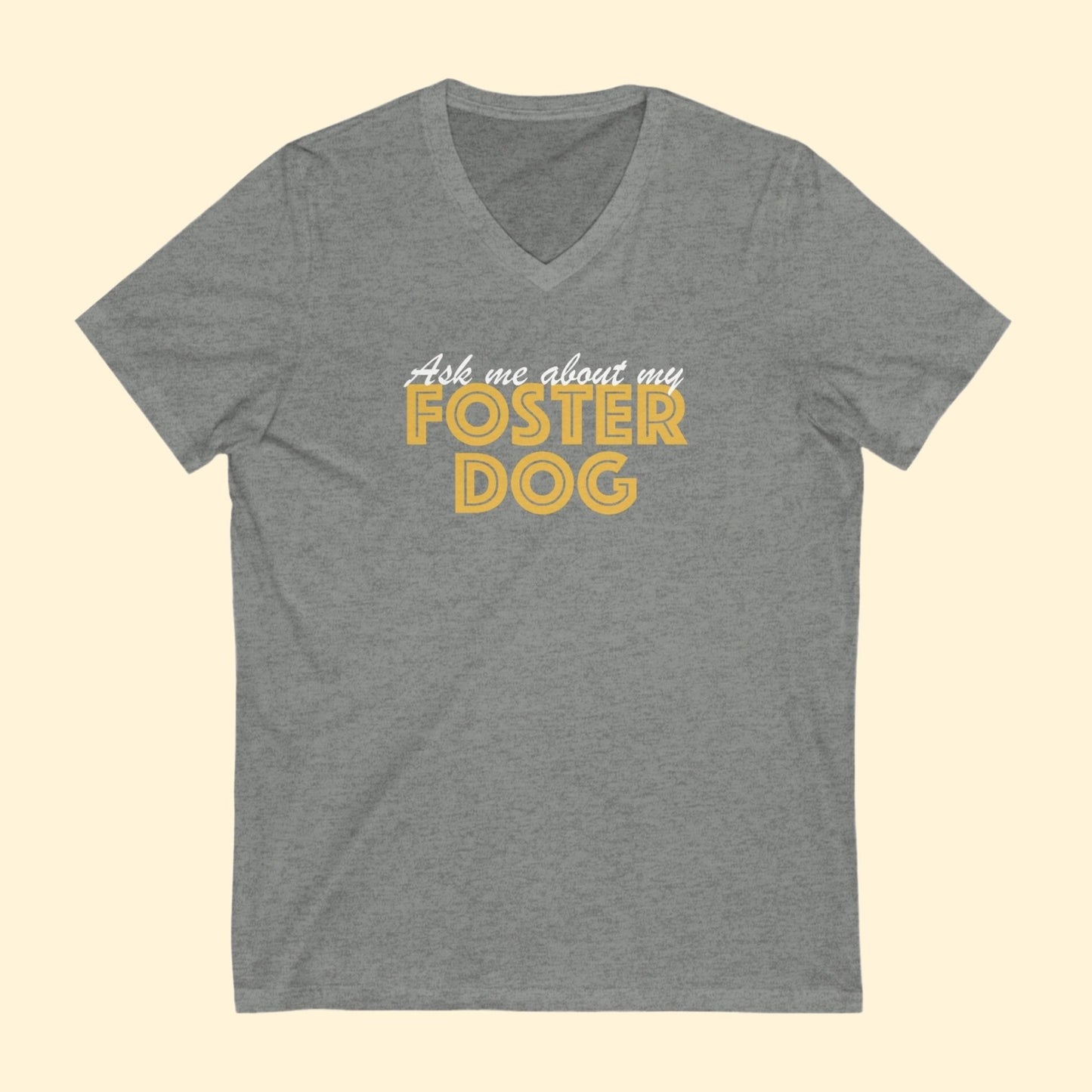 Ask Me About My Foster Dog | Unisex V - Neck Tee - Detezi Designs - 18355752278882705983