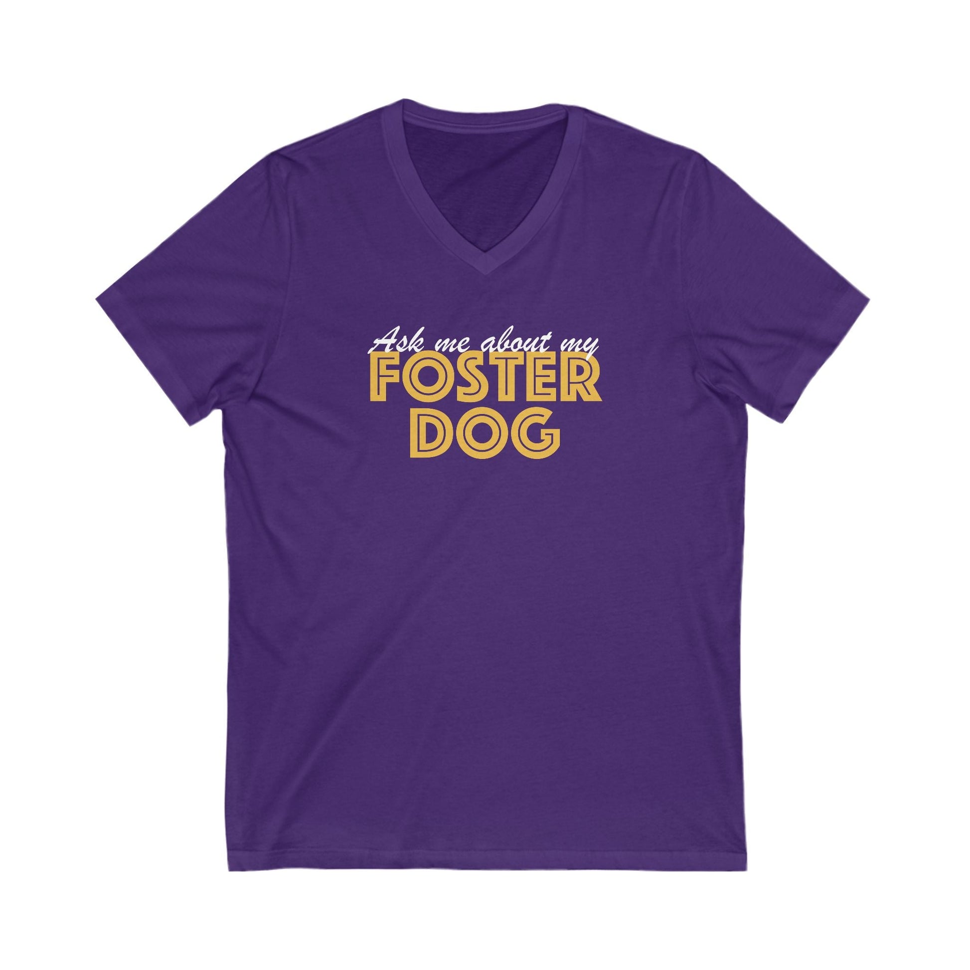 Ask Me About My Foster Dog | Unisex V - Neck Tee - Detezi Designs - 21496700148910353544