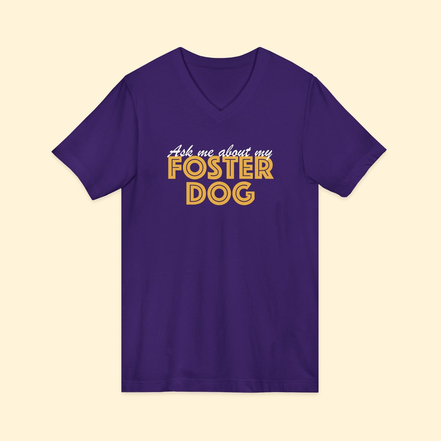 Ask Me About My Foster Dog | Unisex V - Neck Tee - Detezi Designs - 21496700148910353544