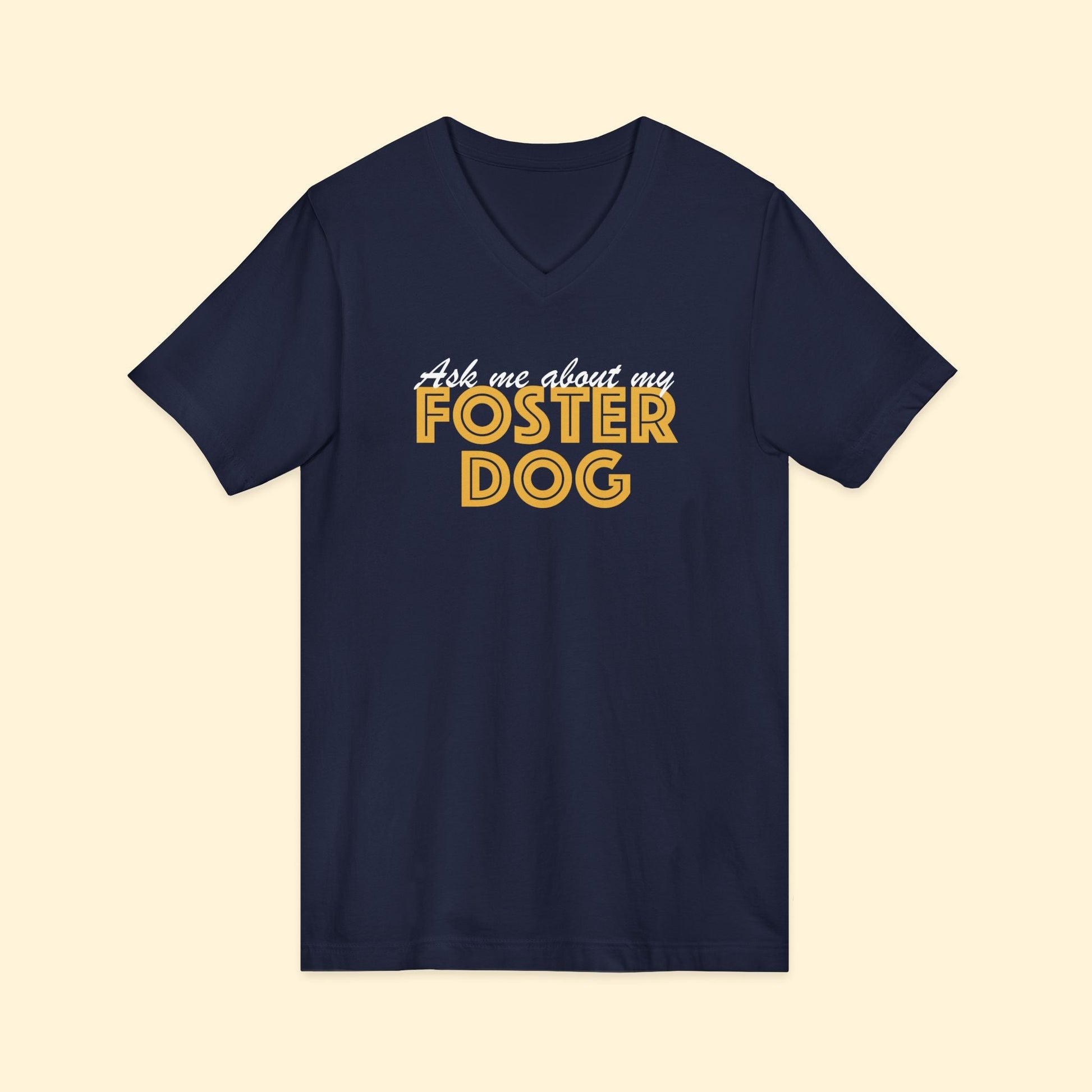 Ask Me About My Foster Dog | Unisex V - Neck Tee - Detezi Designs - 29625044674977002761