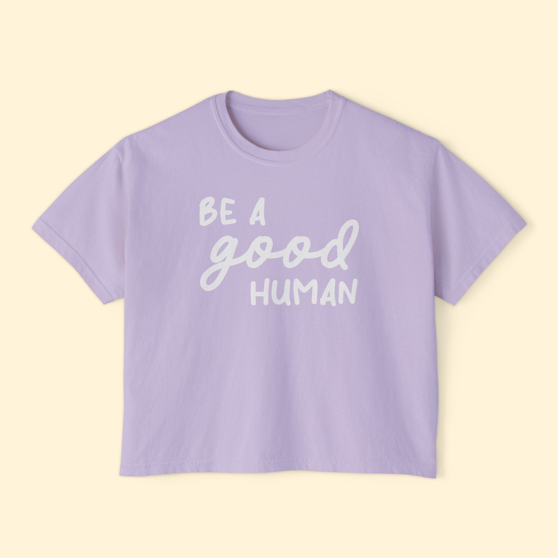 Be A Good Human | Comfort Colors Boxy Tee - Detezi Designs - 22900697856396094945