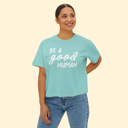 Be A Good Human | Comfort Colors Boxy Tee - Detezi Designs - 22900697856396094945
