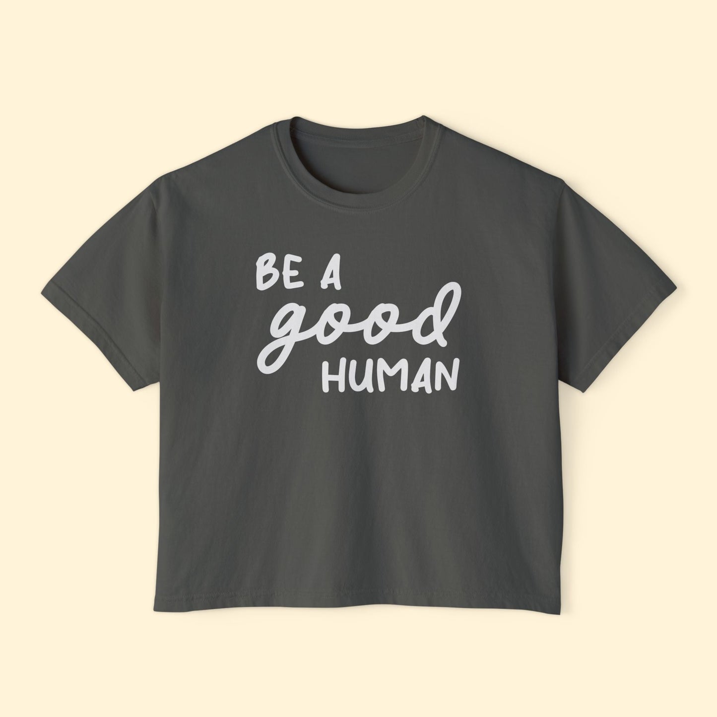 Be A Good Human | Comfort Colors Boxy Tee - Detezi Designs - 25778828859342780058