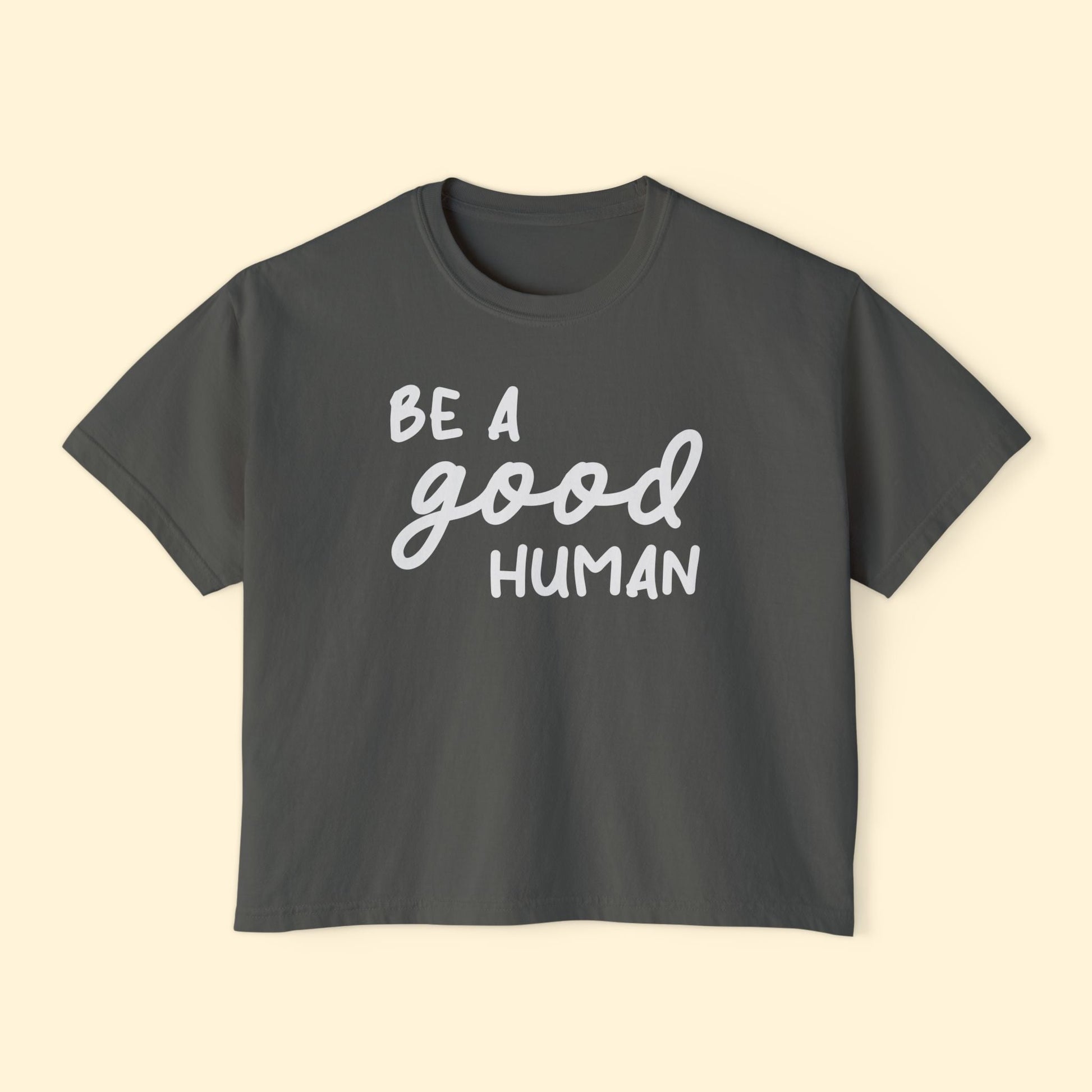 Be A Good Human | Comfort Colors Boxy Tee - Detezi Designs - 25778828859342780058