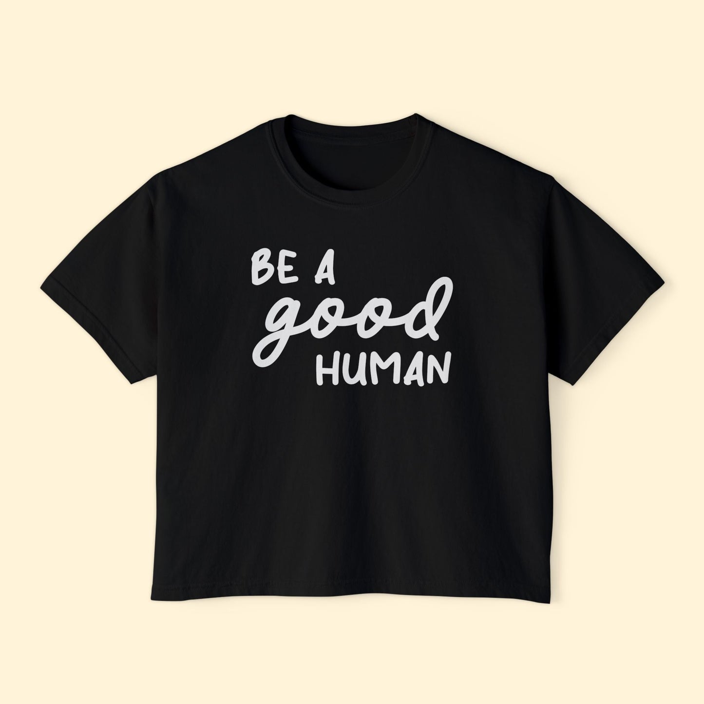 Be A Good Human | Comfort Colors Boxy Tee - Detezi Designs - 33308883319286012551
