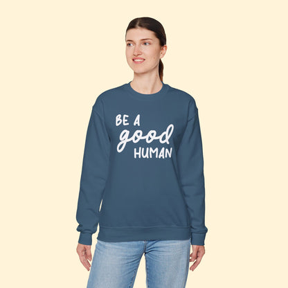 Be A Good Human | Crewneck Sweatshirt - Detezi Designs - 43165305039397711943