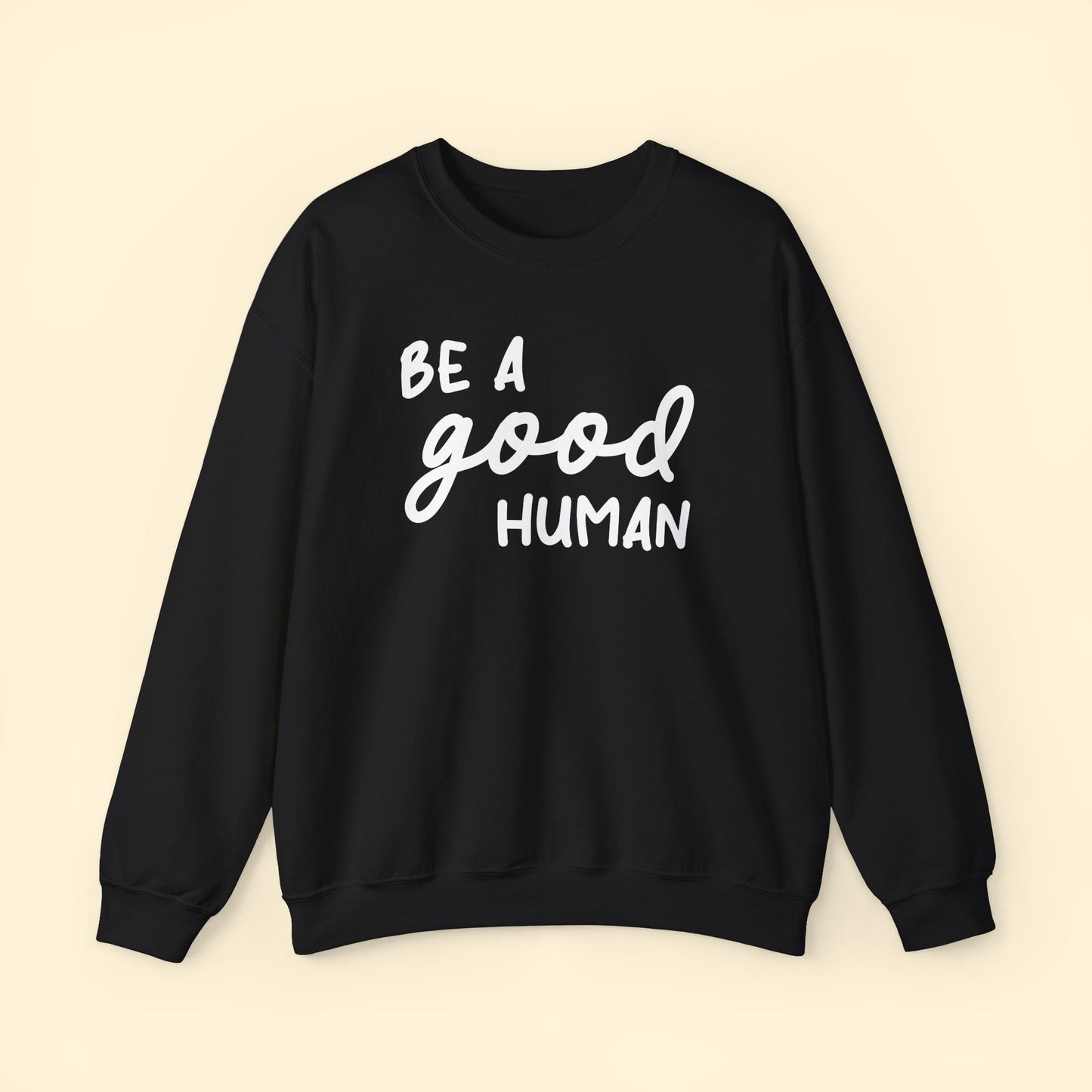 Be A Good Human | Crewneck Sweatshirt - Detezi Designs - 64805347543900299688