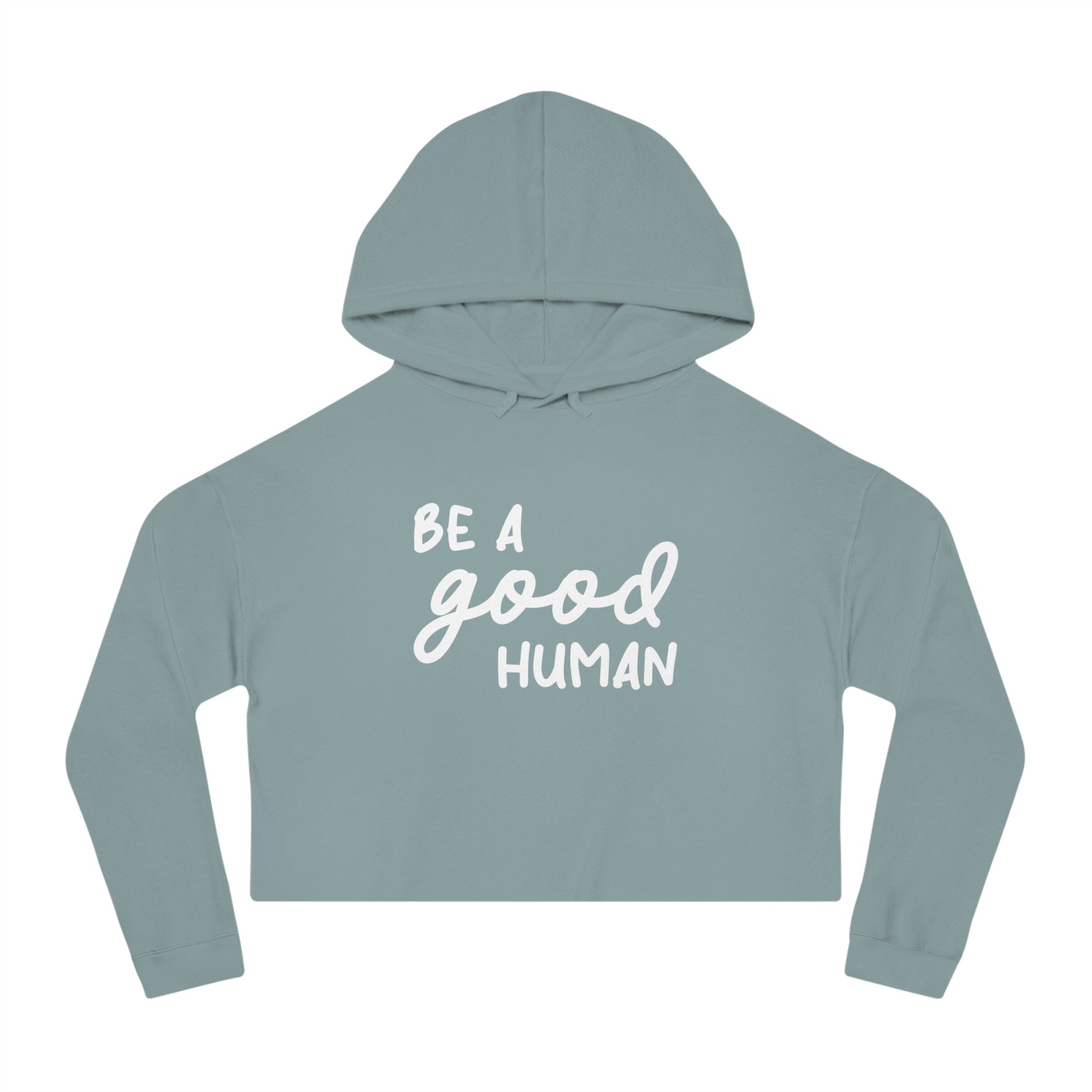 Be A Good Human | Cropped Hooded Sweatshirt - Detezi Designs - 21011910392497307142