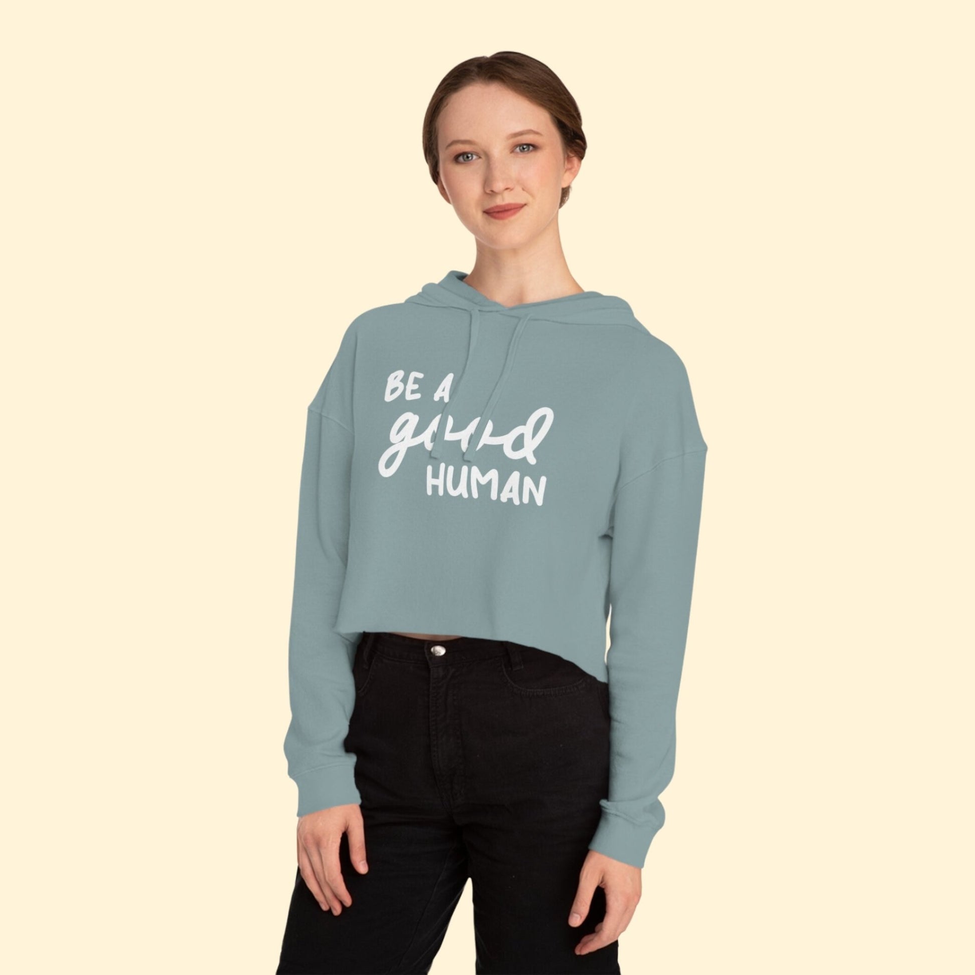 Be A Good Human | Cropped Hooded Sweatshirt - Detezi Designs - 21011910392497307142