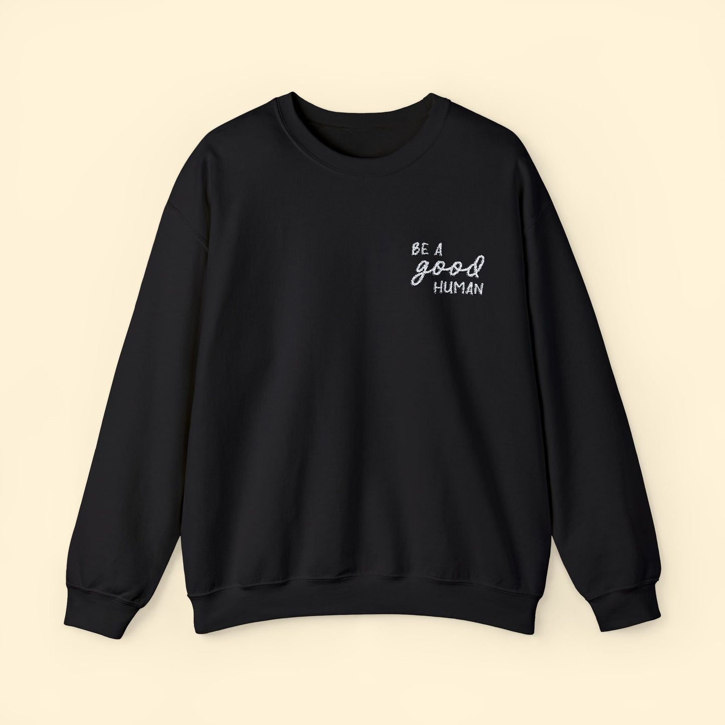 Be A Good Human | Embroidered | Unisex Crewneck Sweatshirt - Detezi Designs - 92926661694035521359