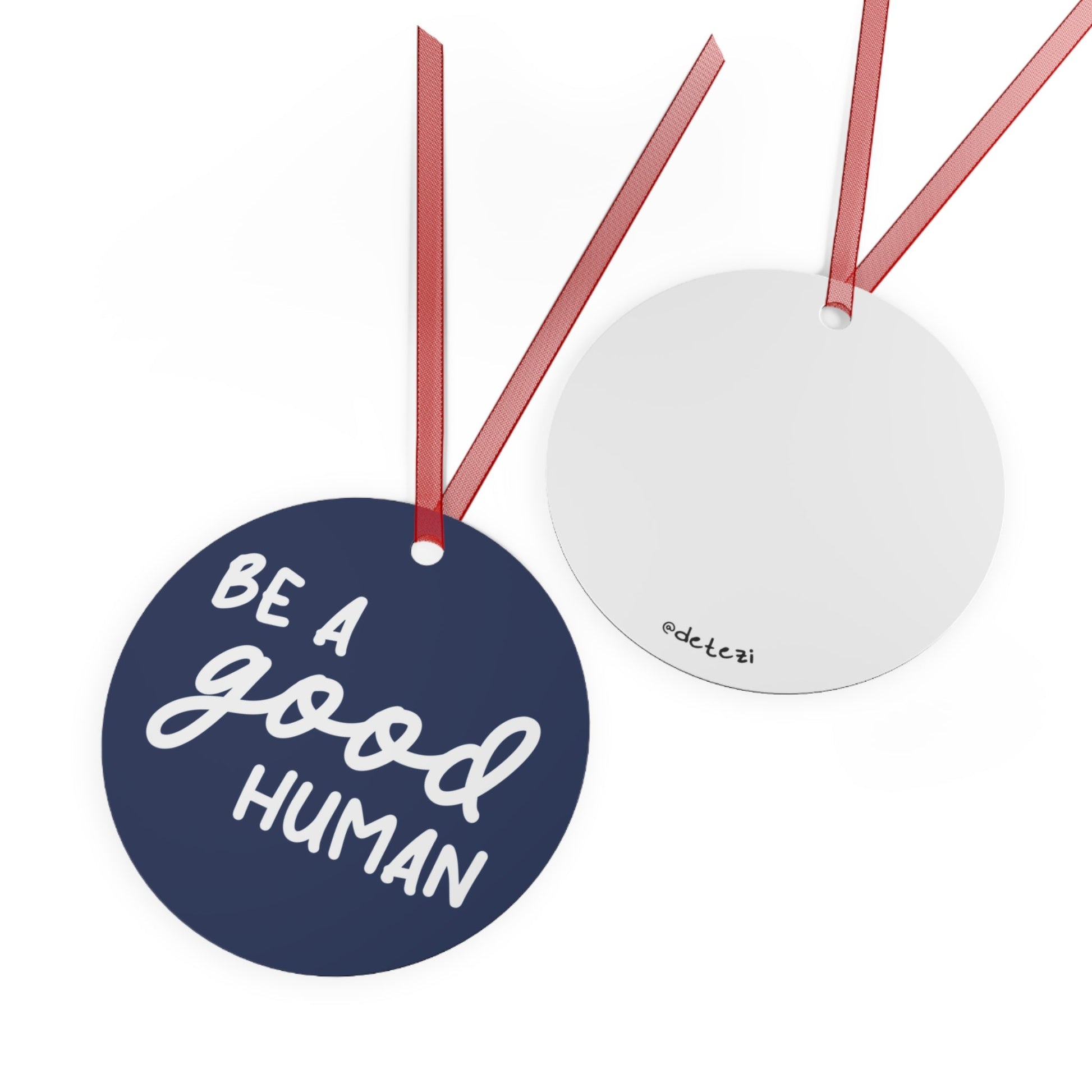 Be A Good Human | Holiday Ornament - Detezi Designs - 73628599400366038719