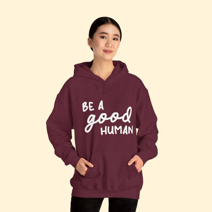 Be A Good Human | Hooded Sweatshirt - Detezi Designs - 33159784198092219647