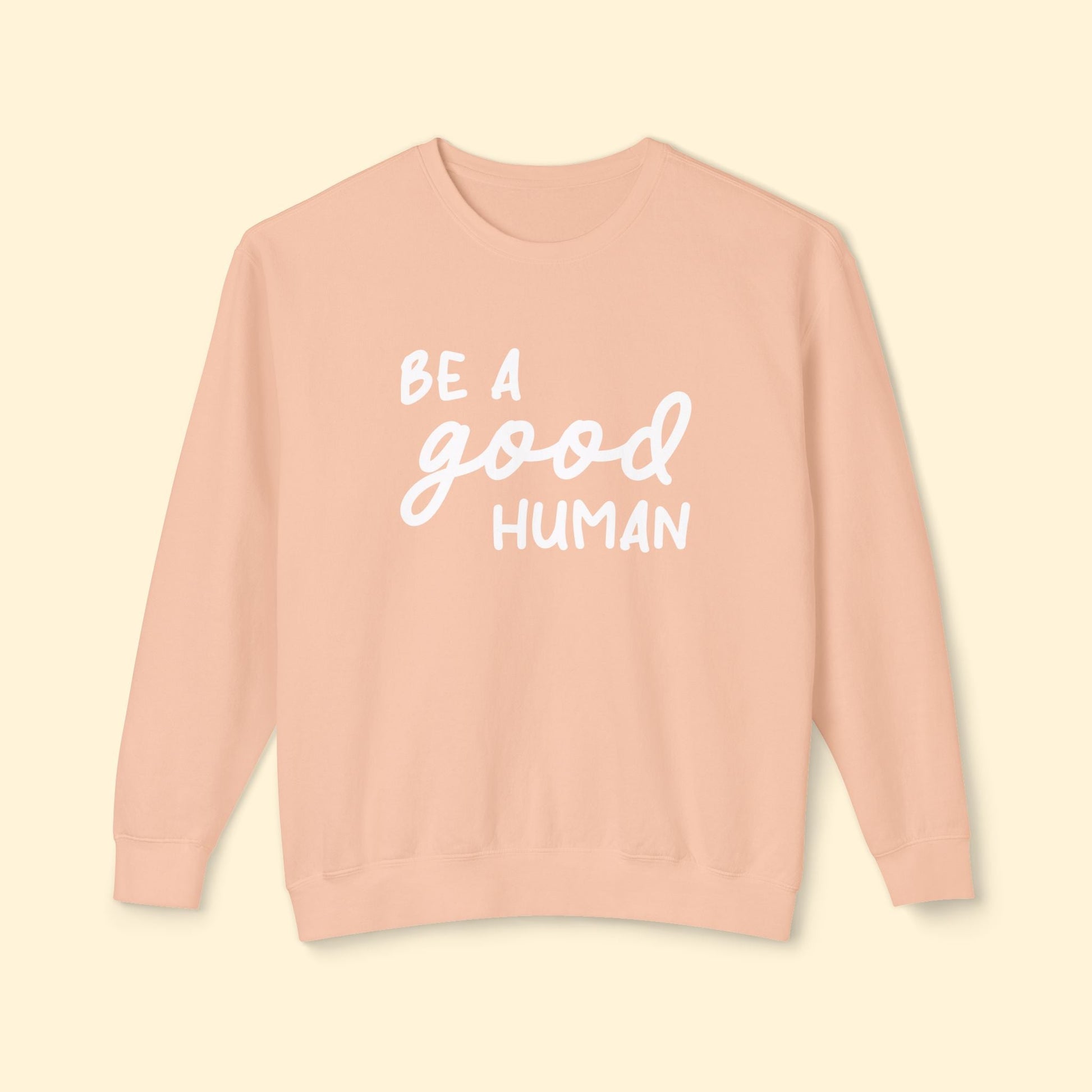 Be A Good Human | Lightweight Comfort Colors Crewneck Sweatshirt - Detezi Designs - 14988063708192198695