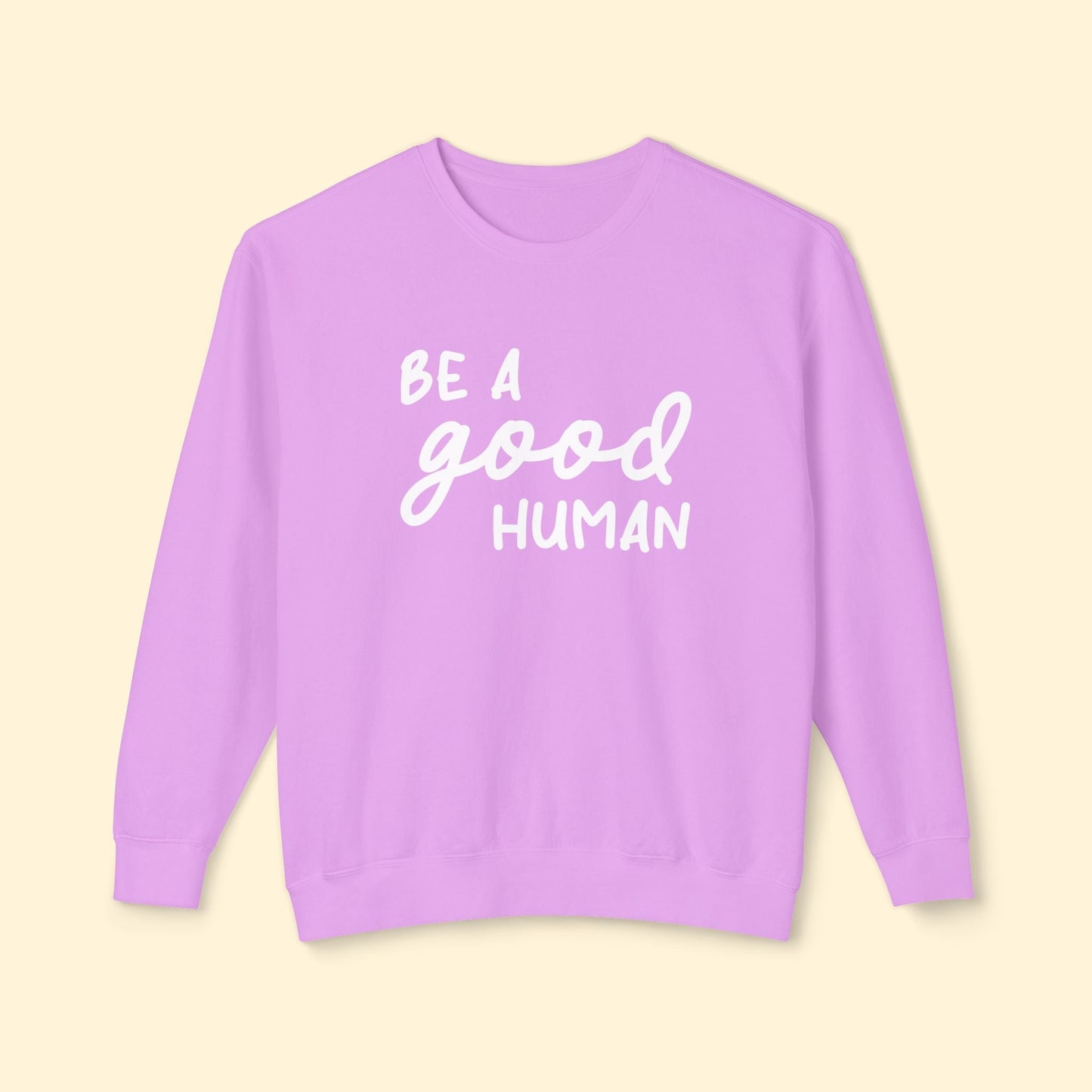 Be A Good Human | Lightweight Comfort Colors Crewneck Sweatshirt - Detezi Designs - 18445290158785504992