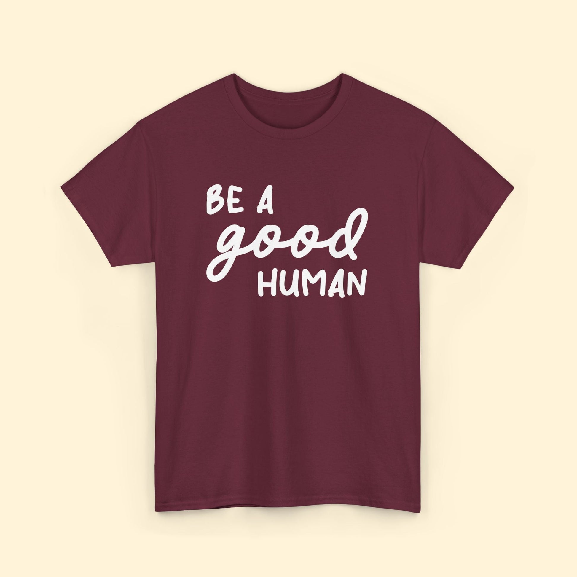 Be A Good Human | Text Tees - Detezi Designs - 25495761416110132544