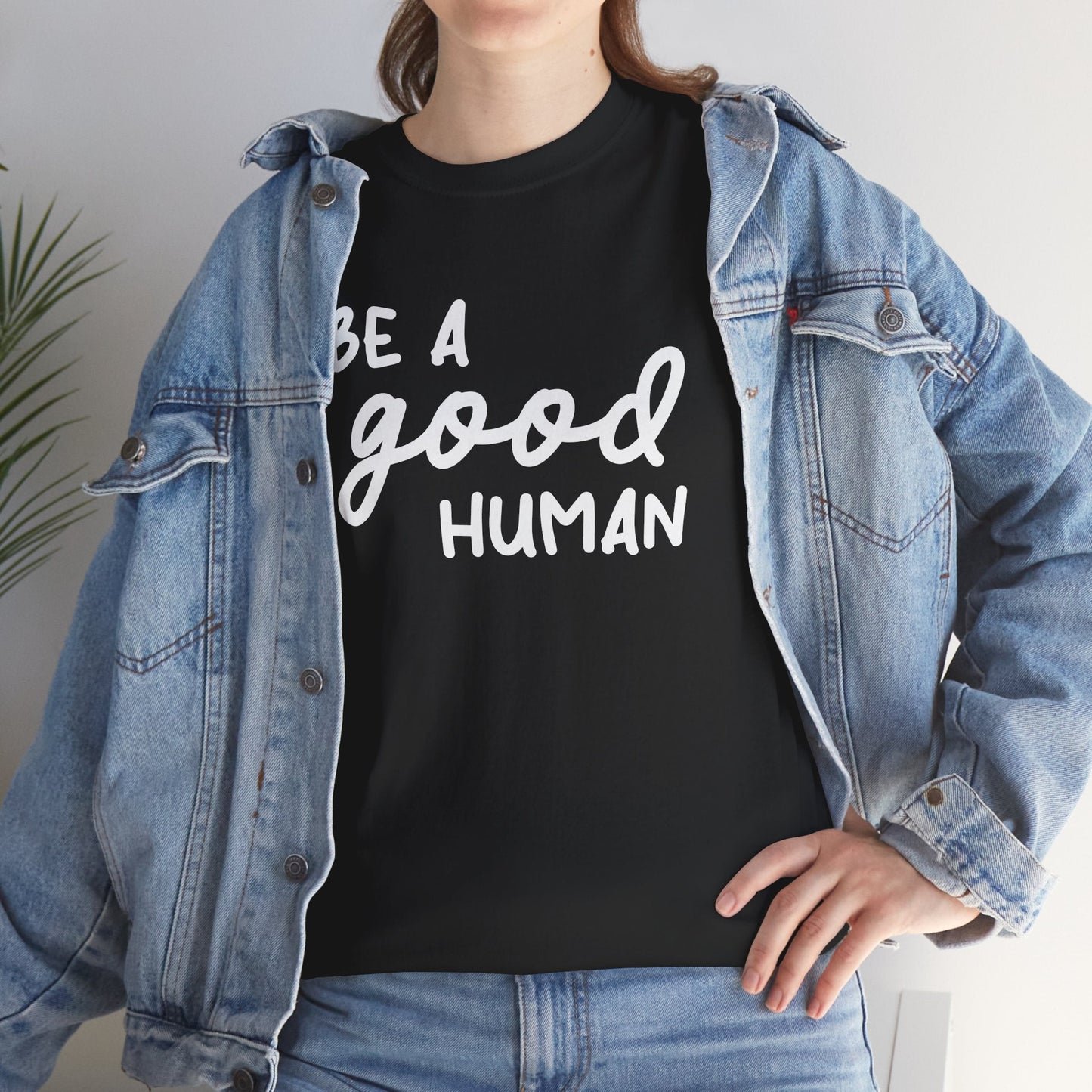 Be A Good Human | Text Tees - Detezi Designs - 25503162838606003272