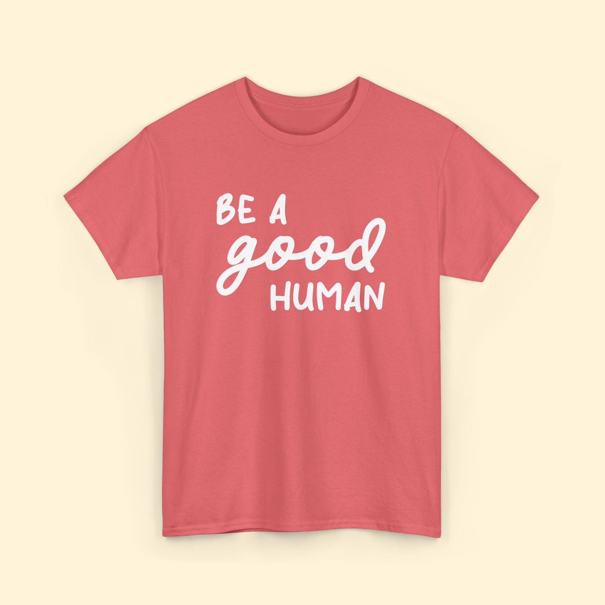 Be A Good Human | Text Tees - Detezi Designs - 25503162838606003272