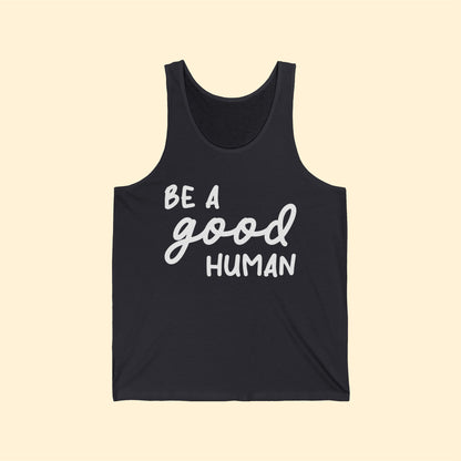 Be A Good Human | Unisex Jersey Tank - Detezi Designs-27967872832307505247