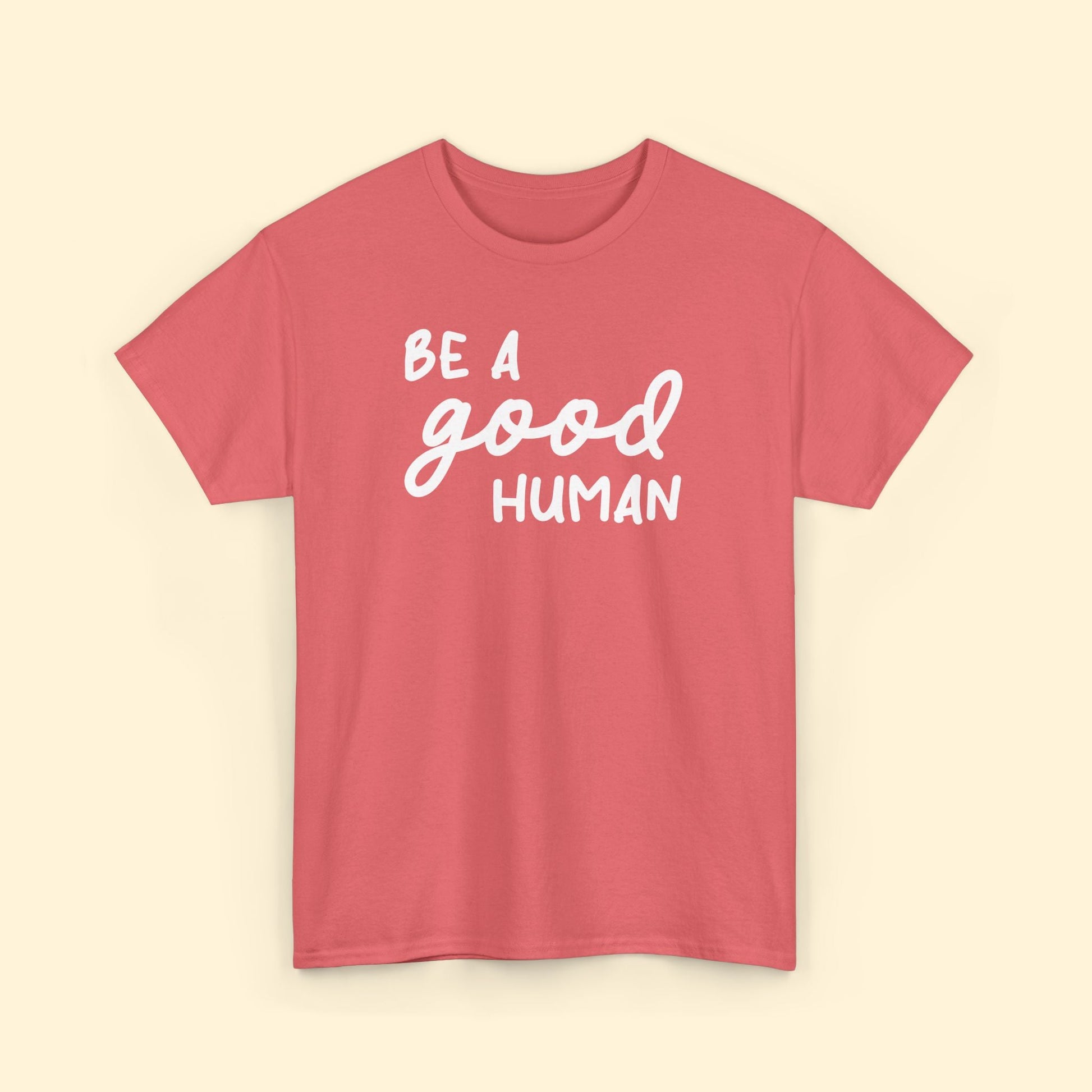 Be A Good Human | Unisex Tee - Detezi Designs - 25503162838606003272