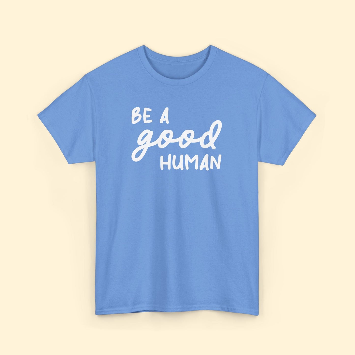 Be A Good Human | Unisex Tee - Detezi Designs - 26487150148091482506