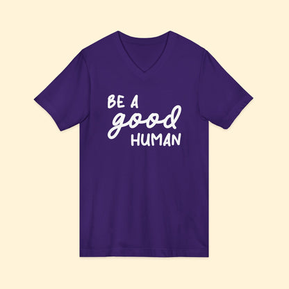 Be A Good Human | Unisex V - Neck Tee - Detezi Designs - 21605065418491834691