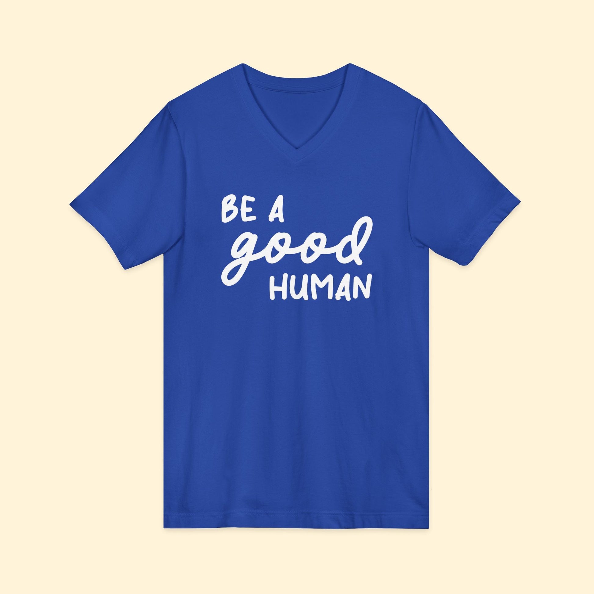 Be A Good Human | Unisex V - Neck Tee - Detezi Designs - 23572758297319037215