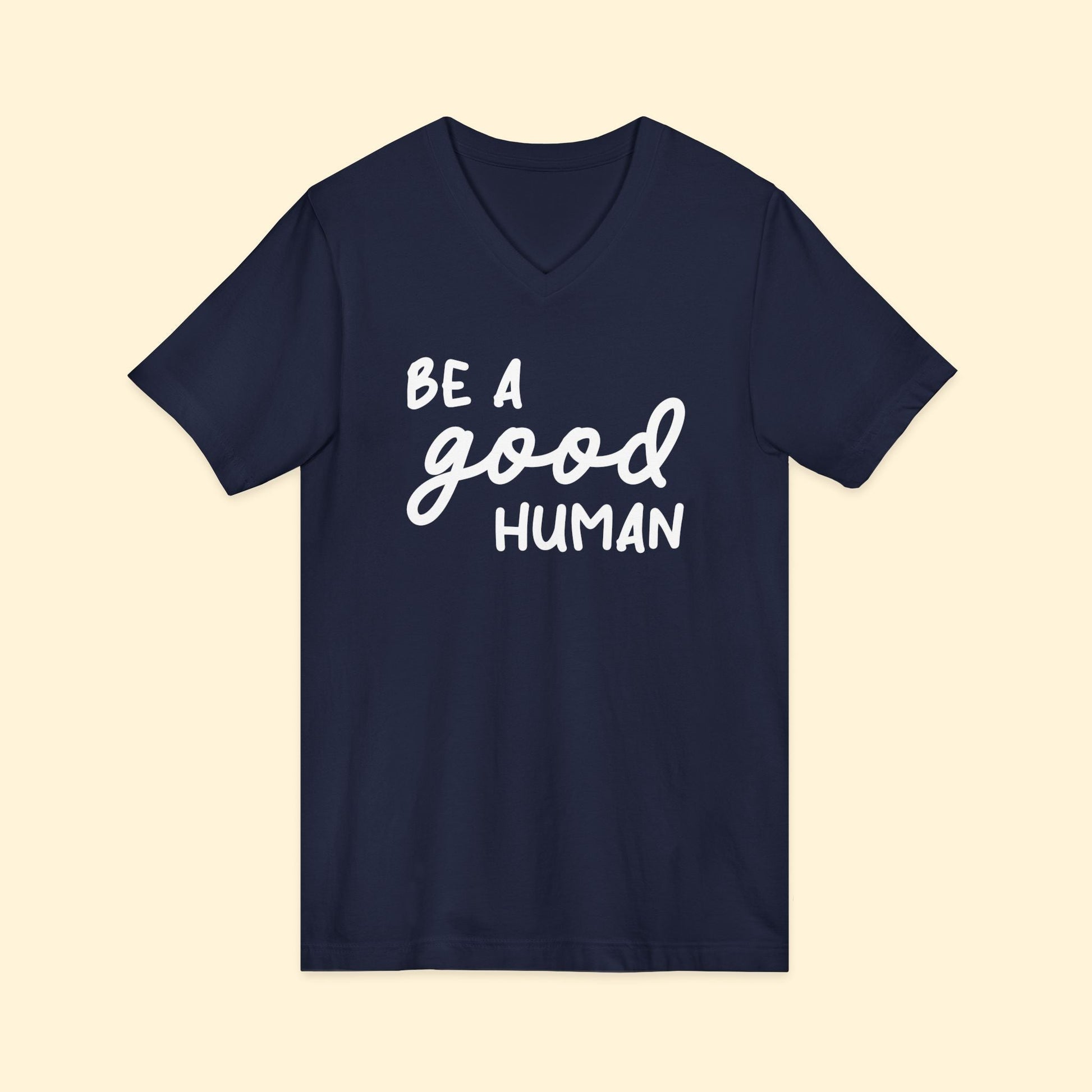 Be A Good Human | Unisex V - Neck Tee - Detezi Designs - 28055954384020918653