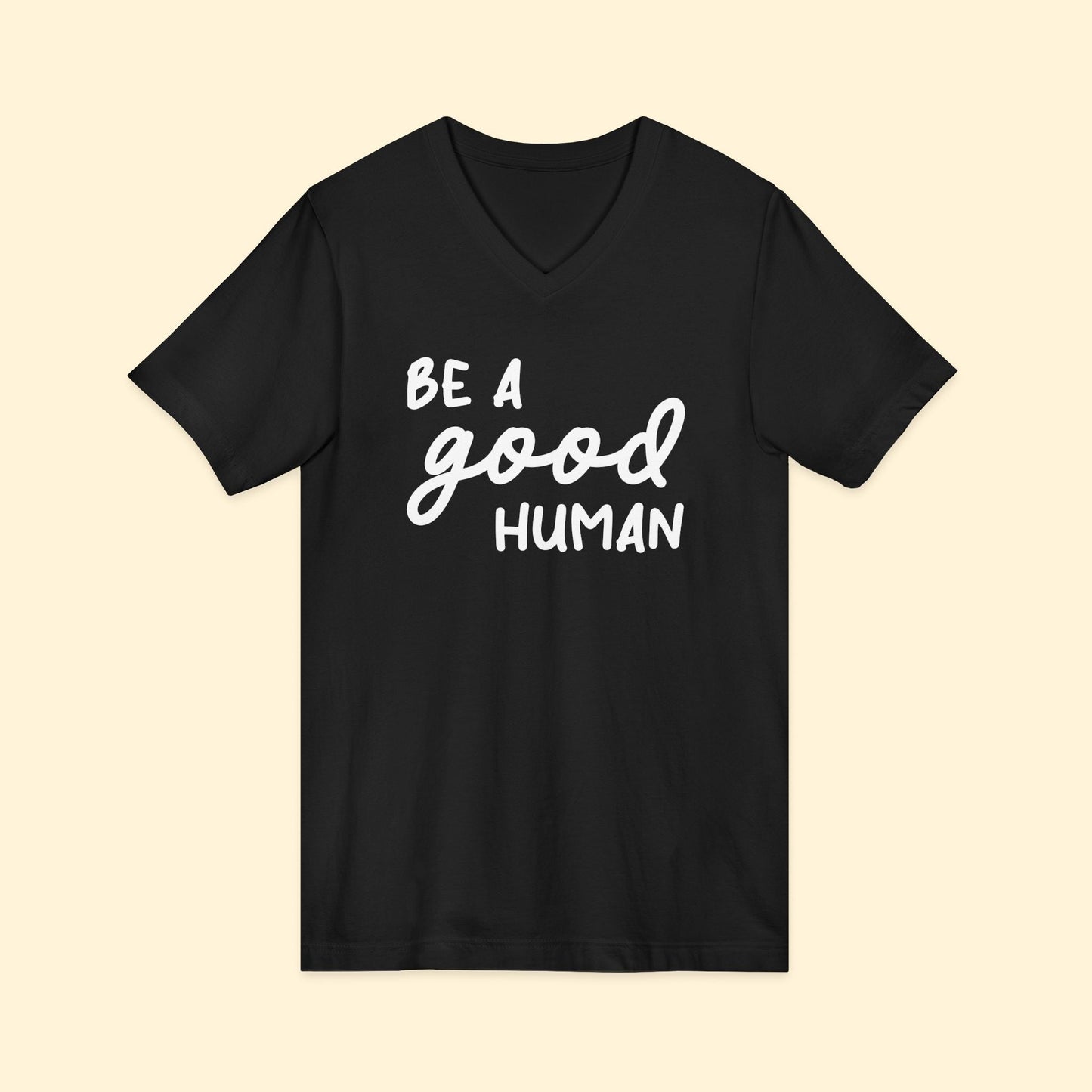 Be A Good Human | Unisex V - Neck Tee - Detezi Designs - 31202208705257877556