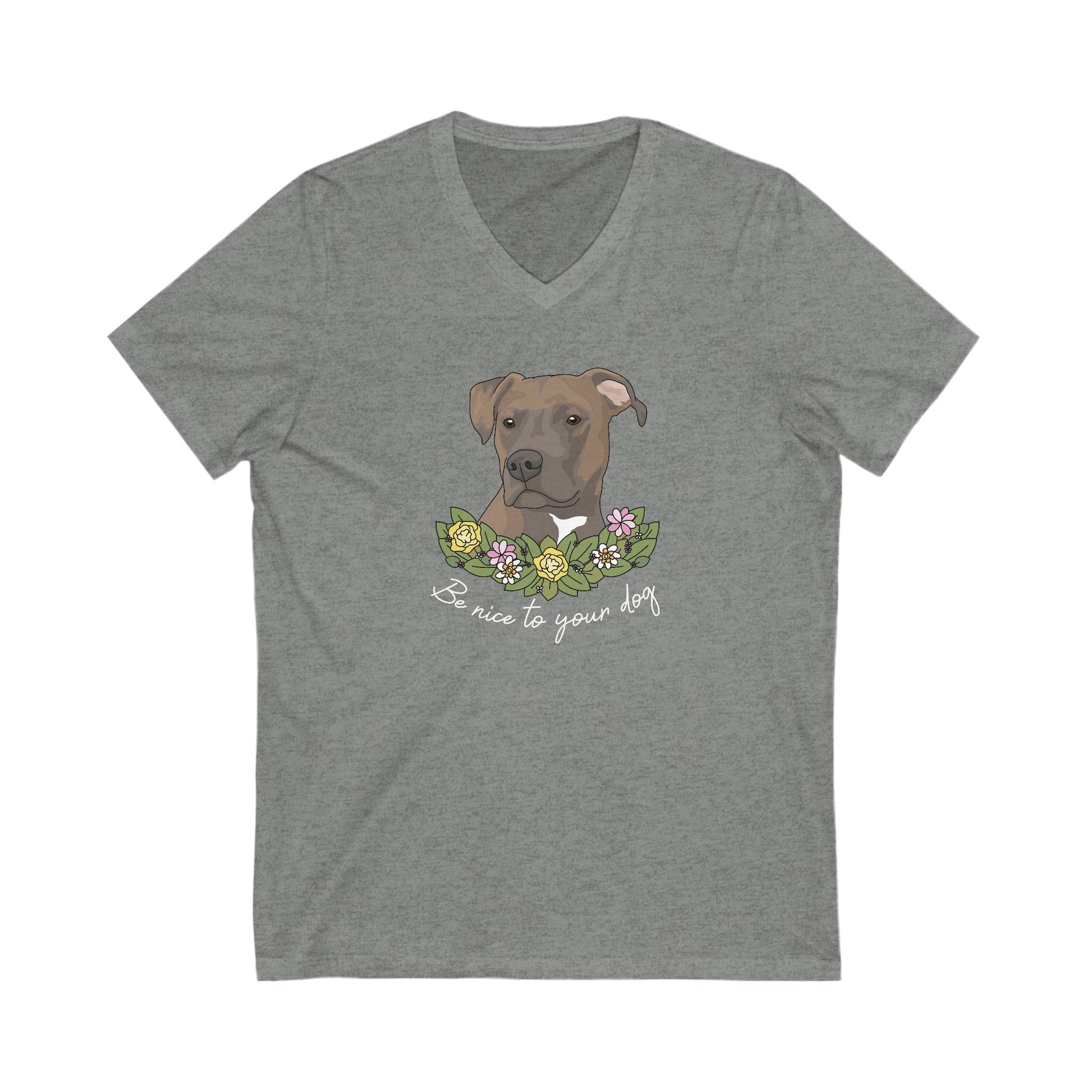 Be Nice to You Dog | Unisex V - Neck Tee - Detezi Designs - 22728664023487103772