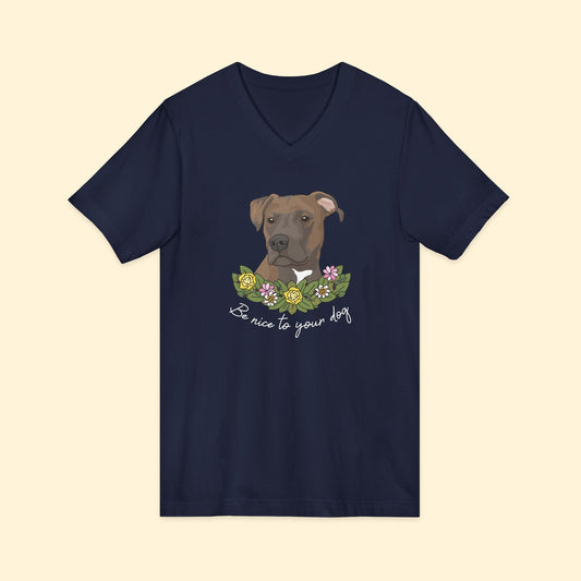 Be Nice to You Dog | Unisex V - Neck Tee - Detezi Designs - 23908111131301130898