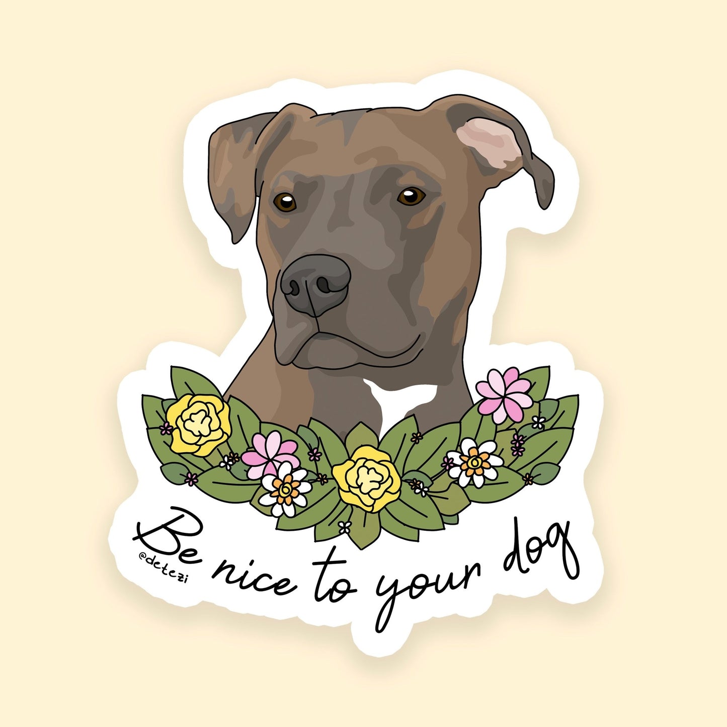 Be Nice To Your Dog | 3" Vinyl Sticker - Detezi Designs - 